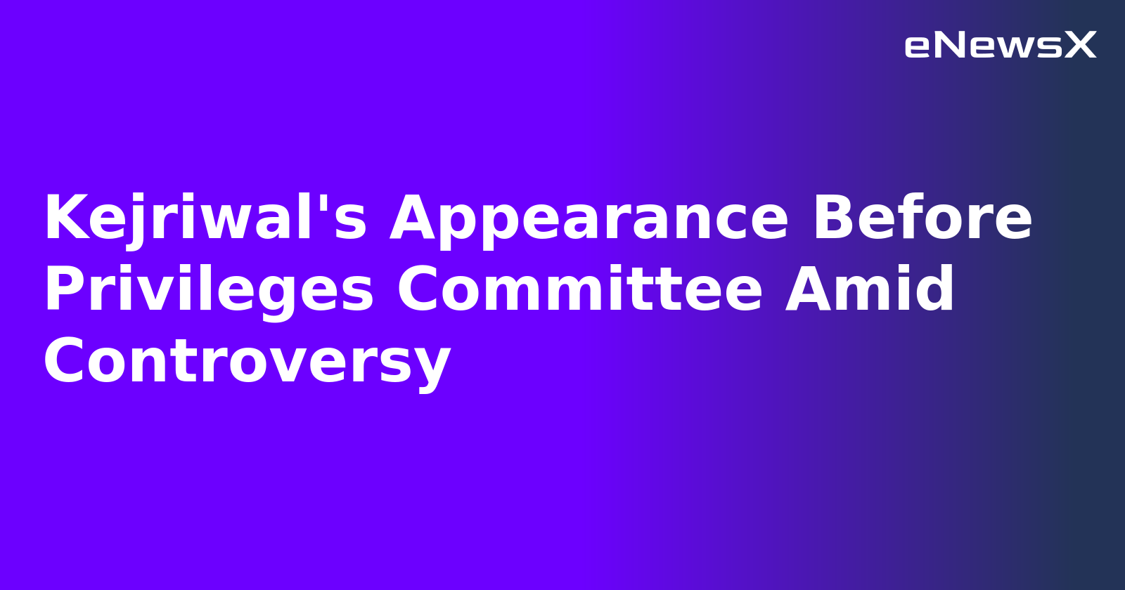 Kejriwal's Appearance Before Privileges Committee Amid Controversy.webp