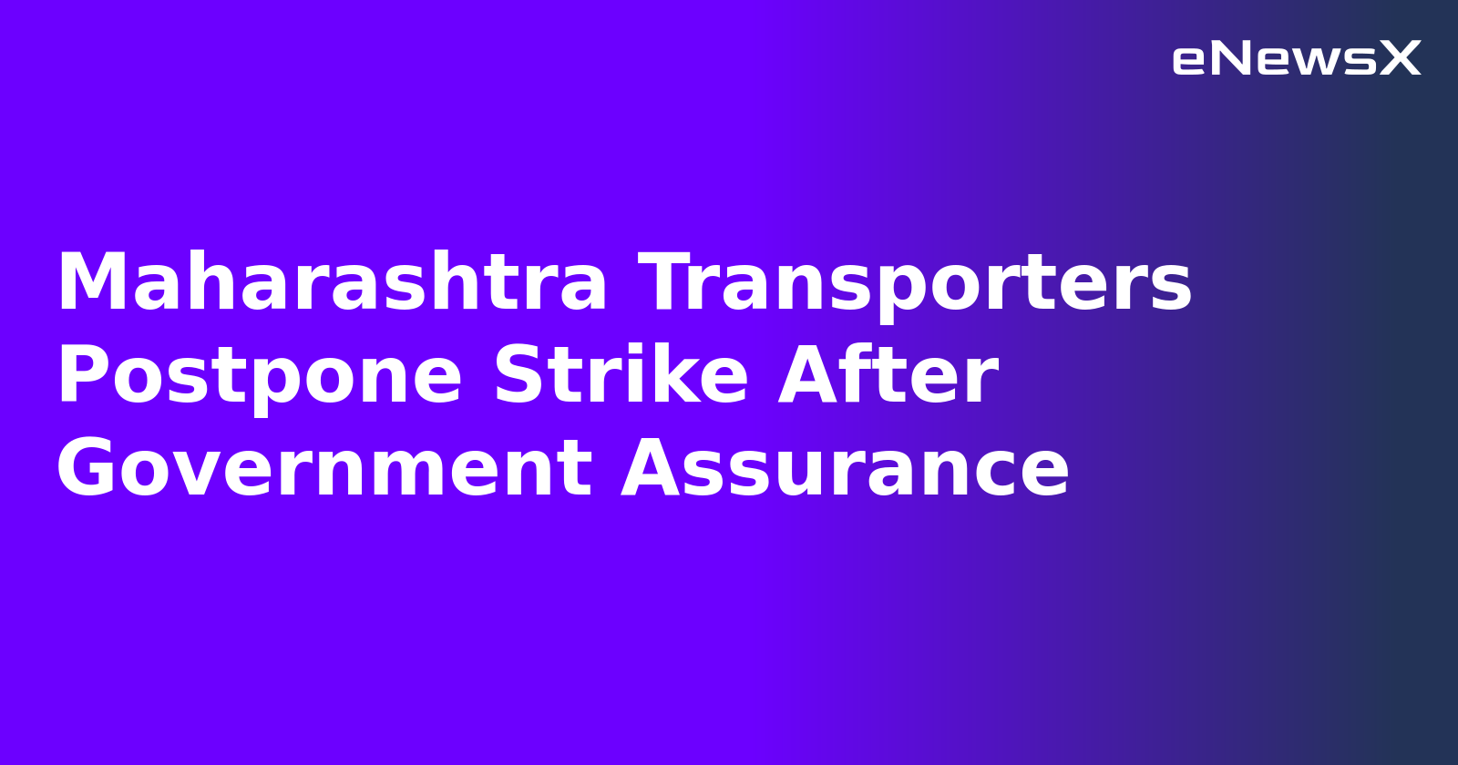 Maharashtra Transporters Postpone Strike After Government Assurance.webp