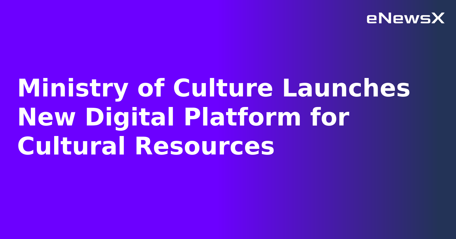 Ministry of Culture Launches New Digital Platform for Cultural Resources