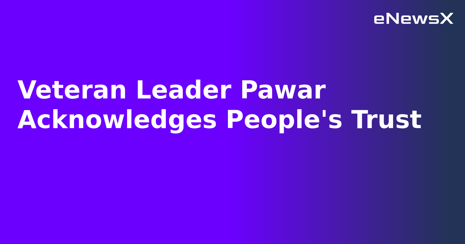 Veteran Leader Pawar Acknowledges People's Trust.webp