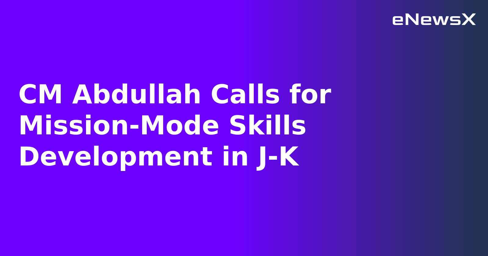 CM Abdullah Calls for Mission-Mode Skills Development in J-K.webp