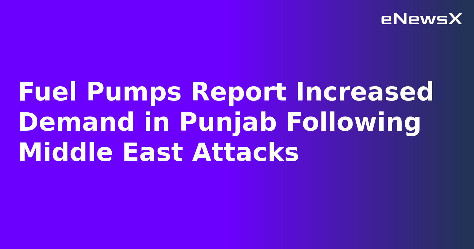 Fuel Pumps Report Increased Demand in Punjab Following Middle East Attacks.webp Fuel Pumps Report Increased Demand in Punjab Following Middle East Attacks.webp