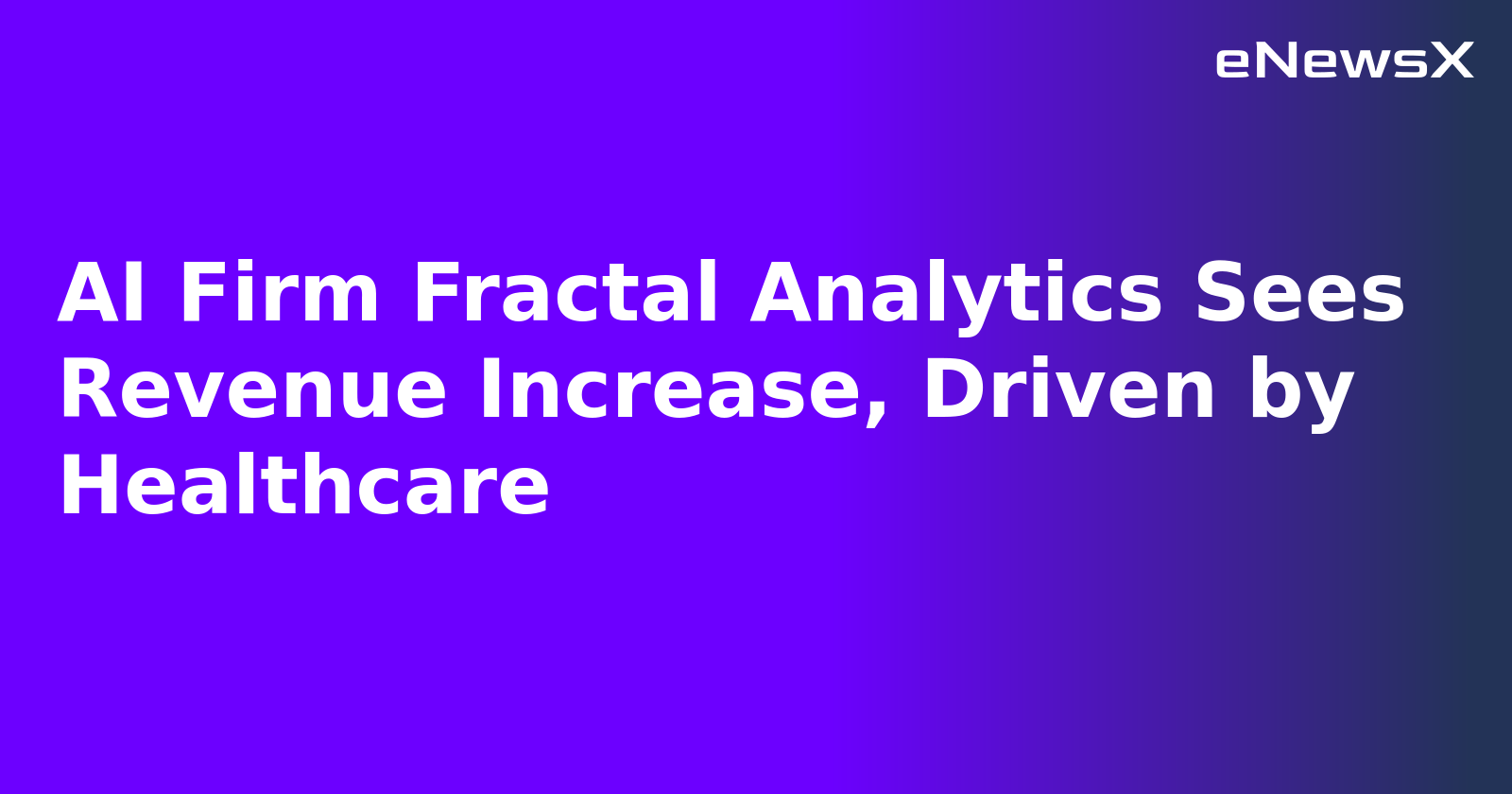 AI Firm Fractal Analytics Sees Revenue Increase, Driven by Healthcare