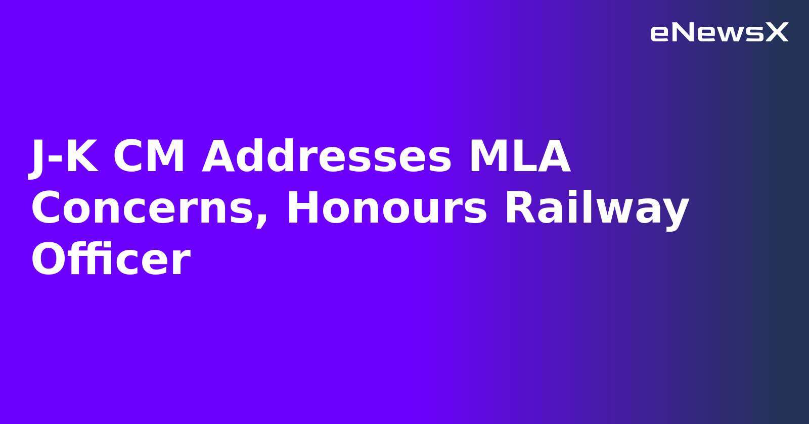 J-K CM Addresses MLA Concerns, Honours Railway Officer