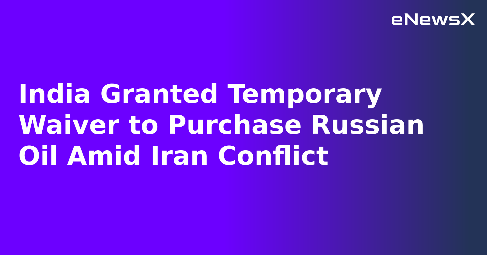 India Granted Temporary Waiver to Purchase Russian Oil Amid Iran Conflict.webp