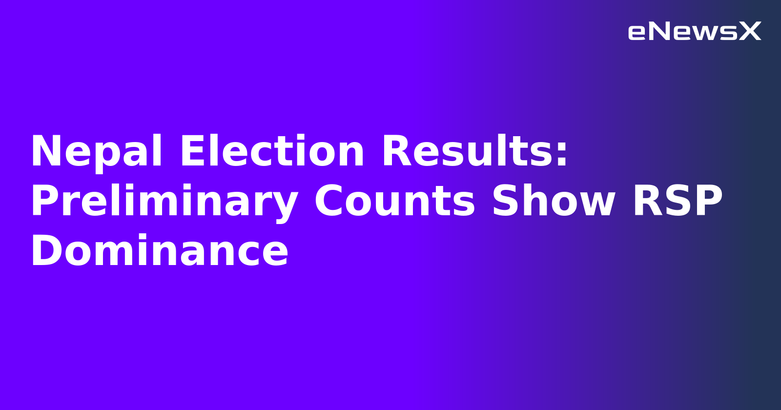 Nepal Election Results: Preliminary Counts Show RSP Dominance.webp