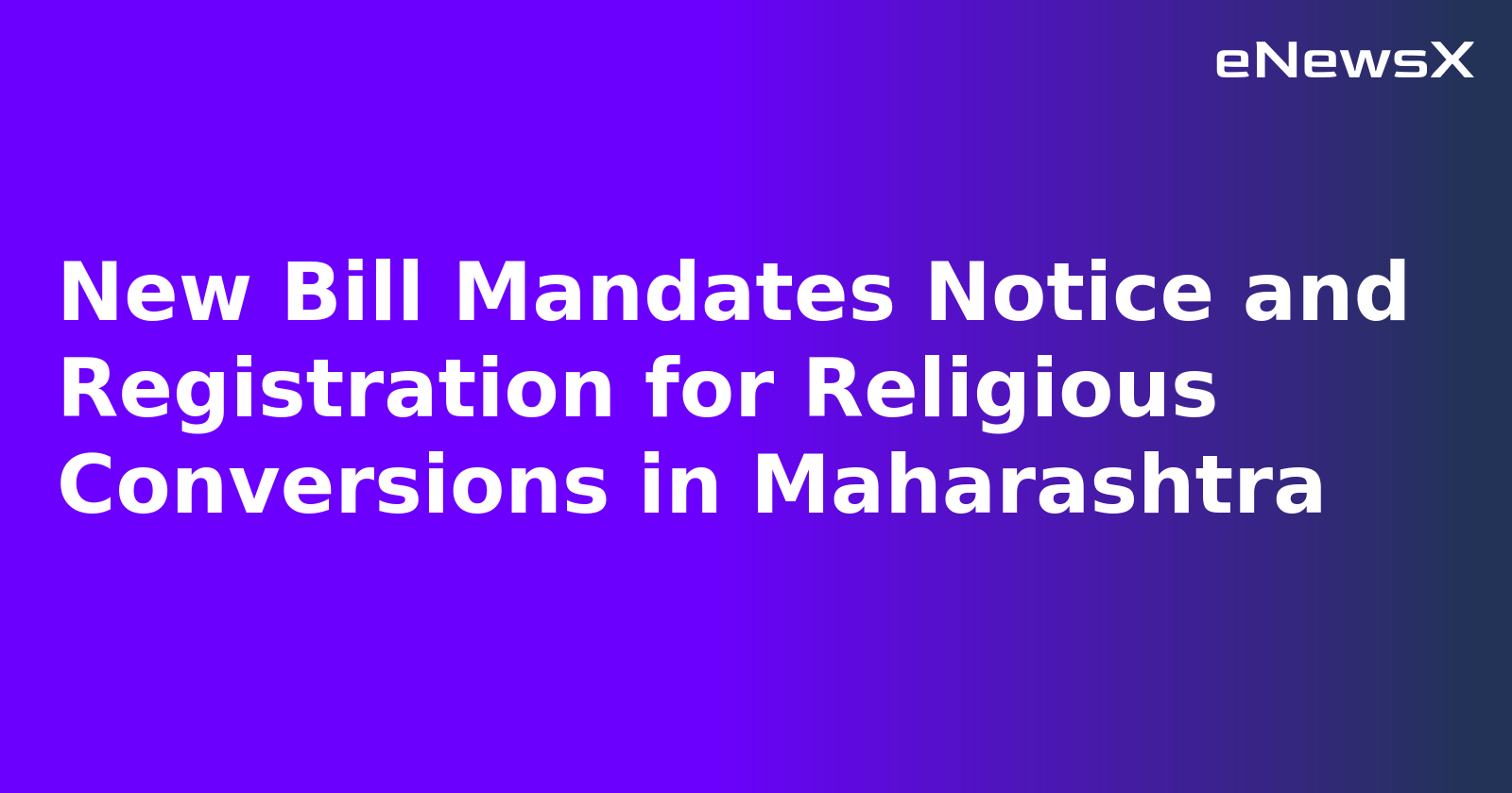 New Bill Mandates Notice and Registration for Religious Conversions in Maharashtra.webp