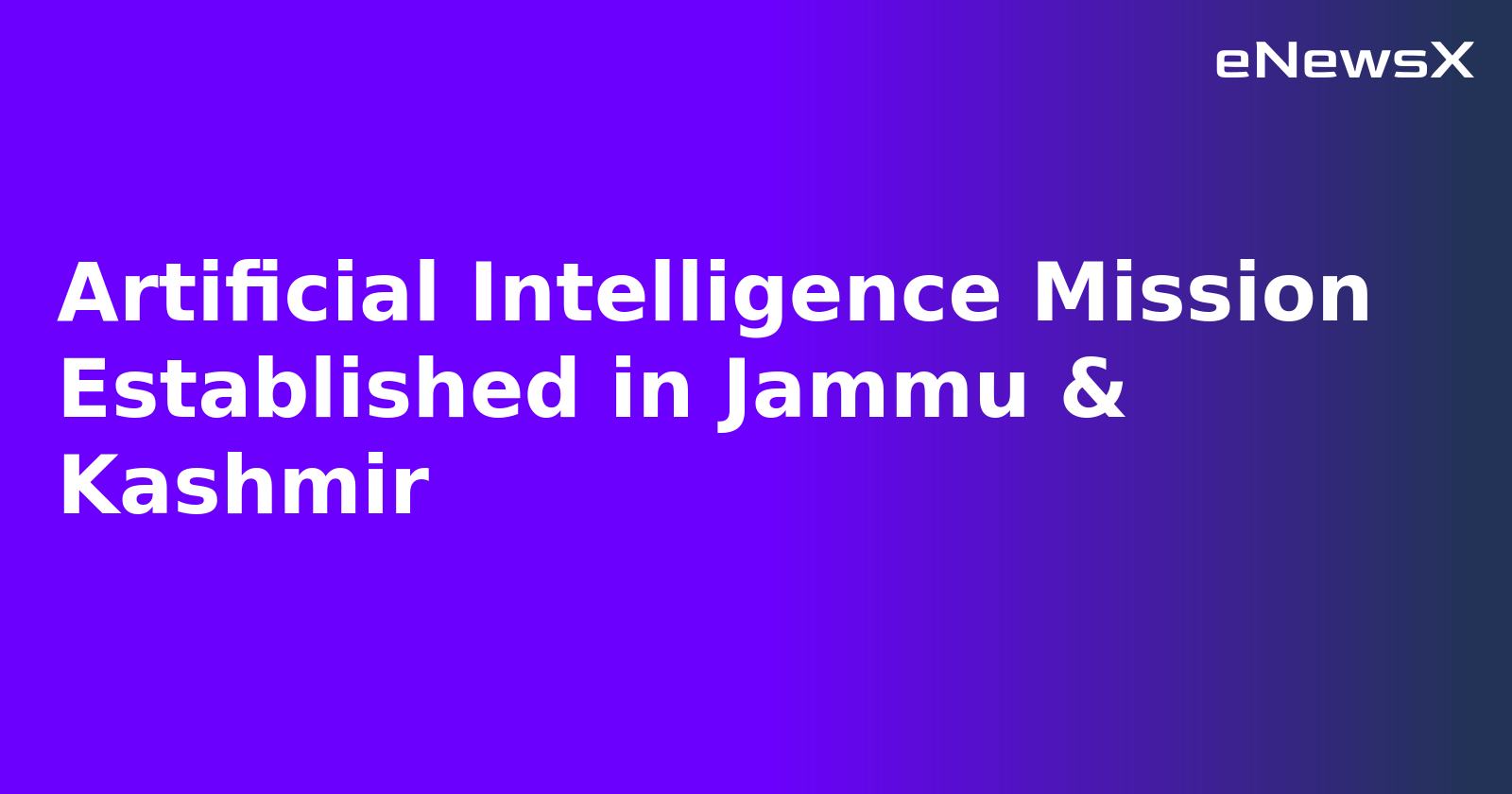 Artificial Intelligence Mission Established in Jammu & Kashmir