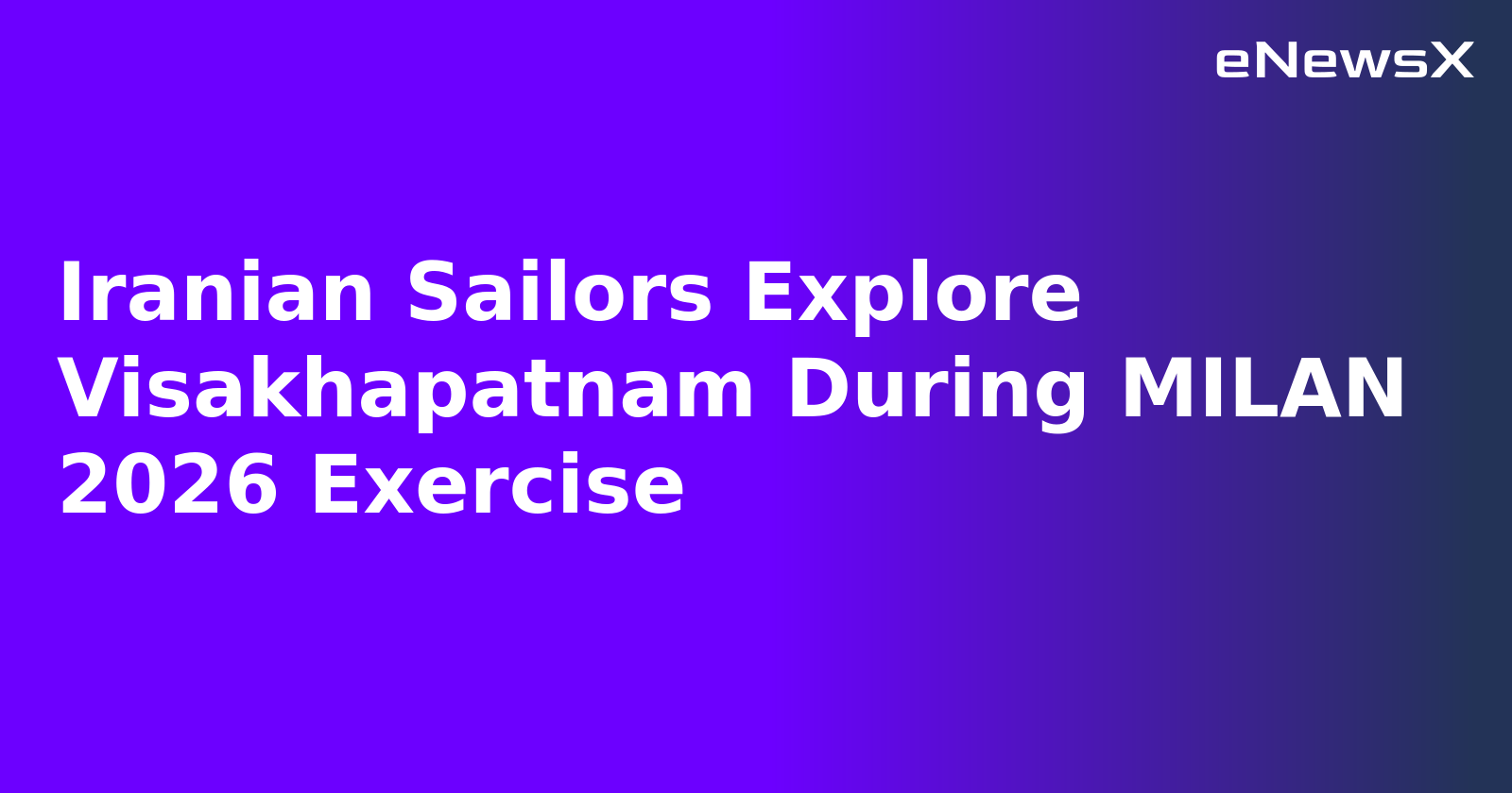 Iranian Sailors Explore Visakhapatnam During MILAN 2026 Exercise