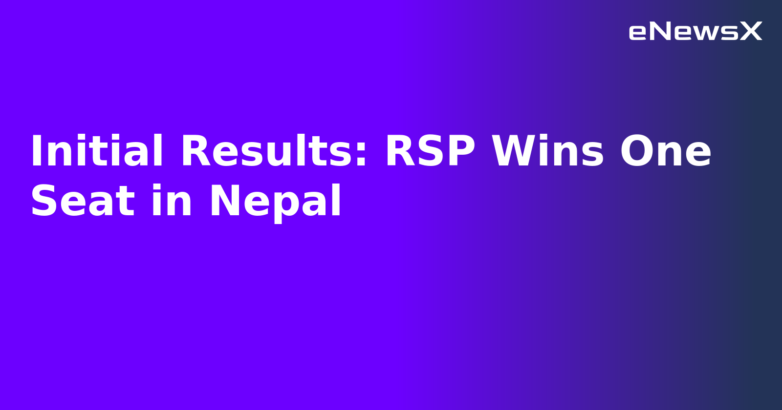 Initial Results: RSP Wins One Seat in Nepal.webp