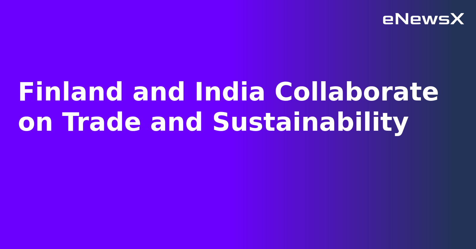 Finland and India Collaborate on Trade and Sustainability.webp Finland and India Collaborate on Trade and Sustainability.webp