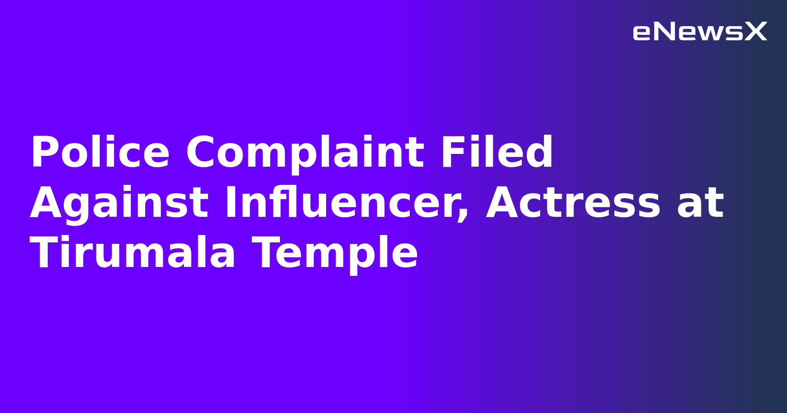 Police Complaint Filed Against Influencer, Actress at Tirumala Temple.webp