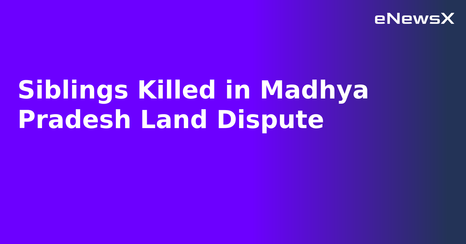 Siblings Killed in Madhya Pradesh Land Dispute.webp