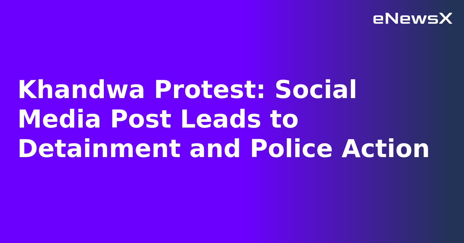 Khandwa Protest: Social Media Post Leads to Detainment and Police Action.webp