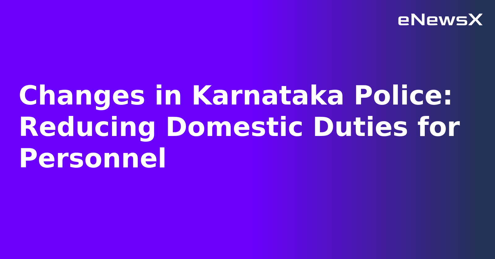 Changes in Karnataka Police: Reducing Domestic Duties for Personnel.webp Changes in Karnataka Police: Reducing Domestic Duties for Personnel.webp