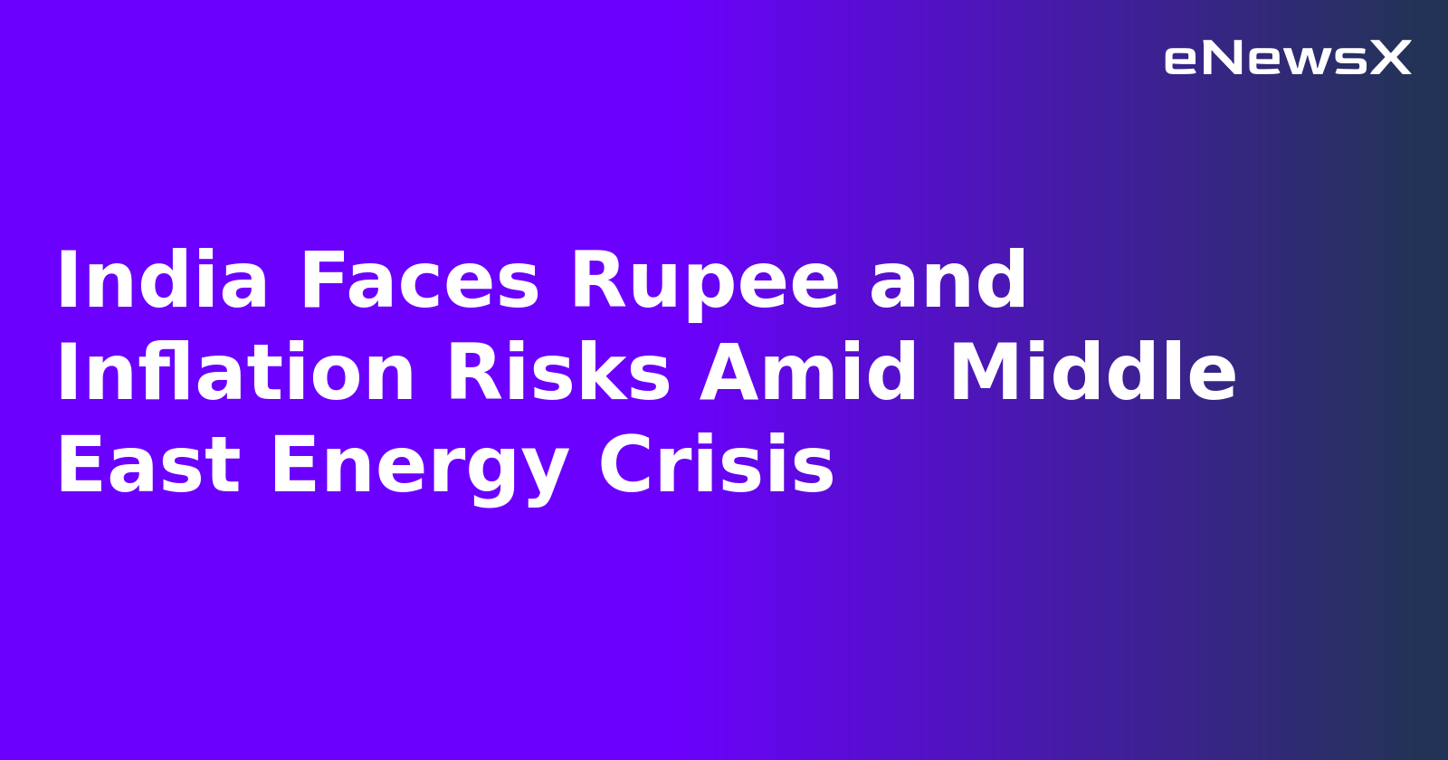 India Faces Rupee and Inflation Risks Amid Middle East Energy Crisis.webp