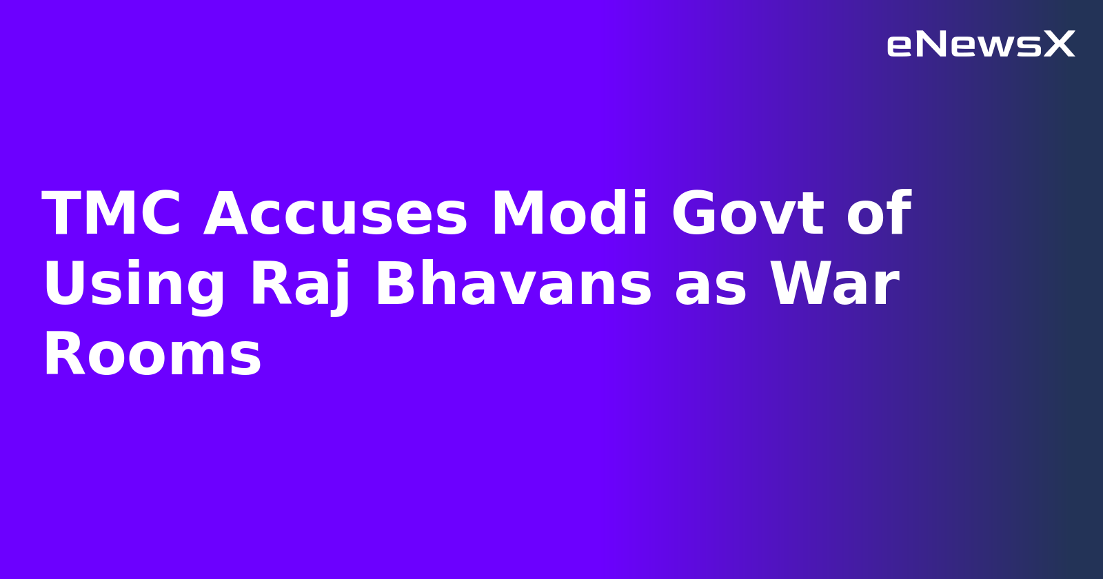 TMC Accuses Modi Govt of Using Raj Bhavans as War Rooms.webp