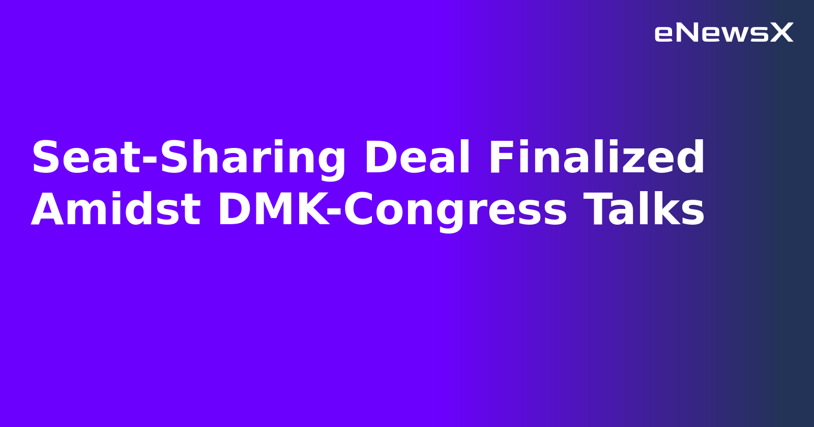 Seat-Sharing Deal Finalized Amidst DMK-Congress Talks.webp