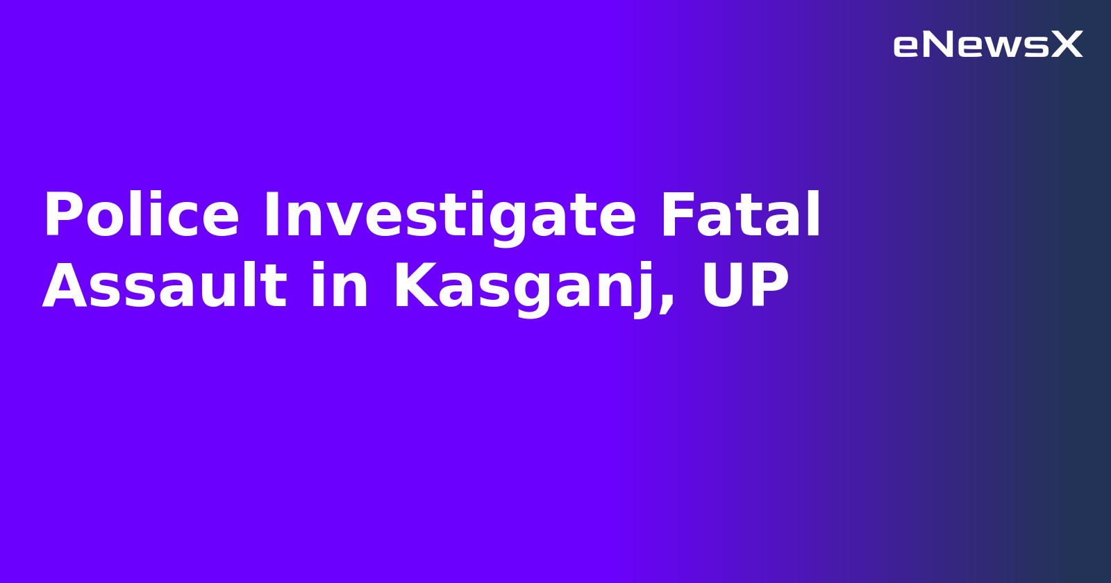 Police Investigate Fatal Assault in Kasganj, UP.webp