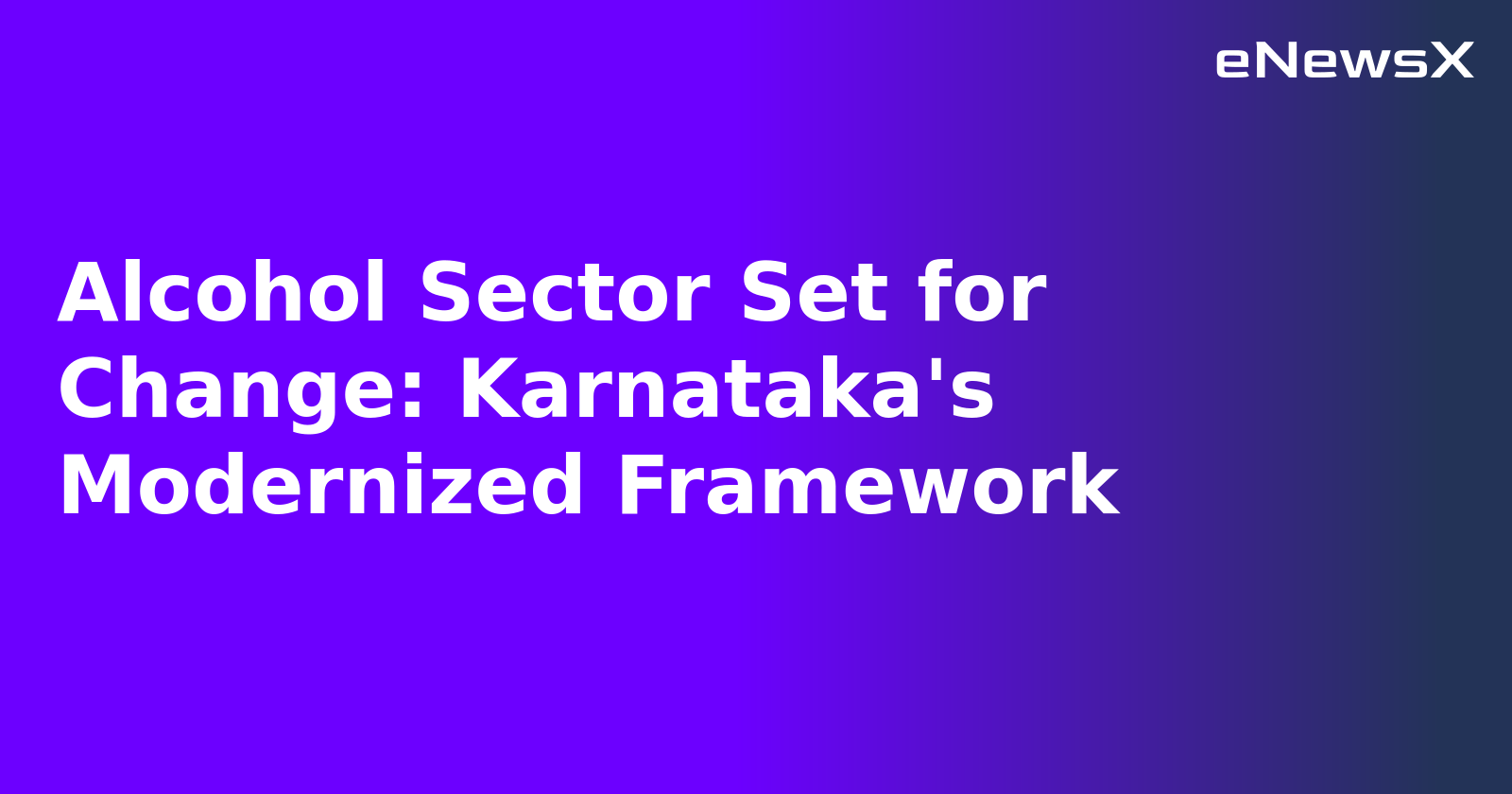 Alcohol Sector Set for Change: Karnataka's Modernized Framework.webp