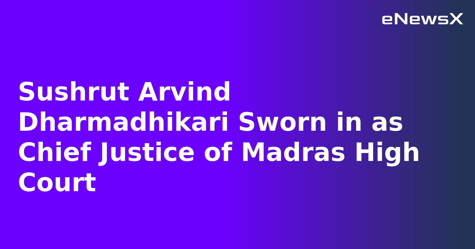 Sushrut Arvind Dharmadhikari Sworn in as Chief Justice of Madras High Court.webp