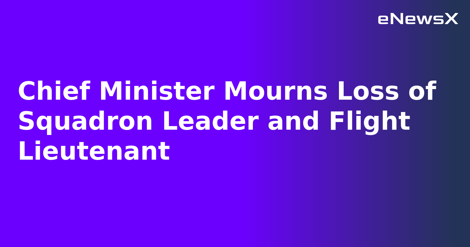 Chief Minister Mourns Loss of Squadron Leader and Flight Lieutenant.webp