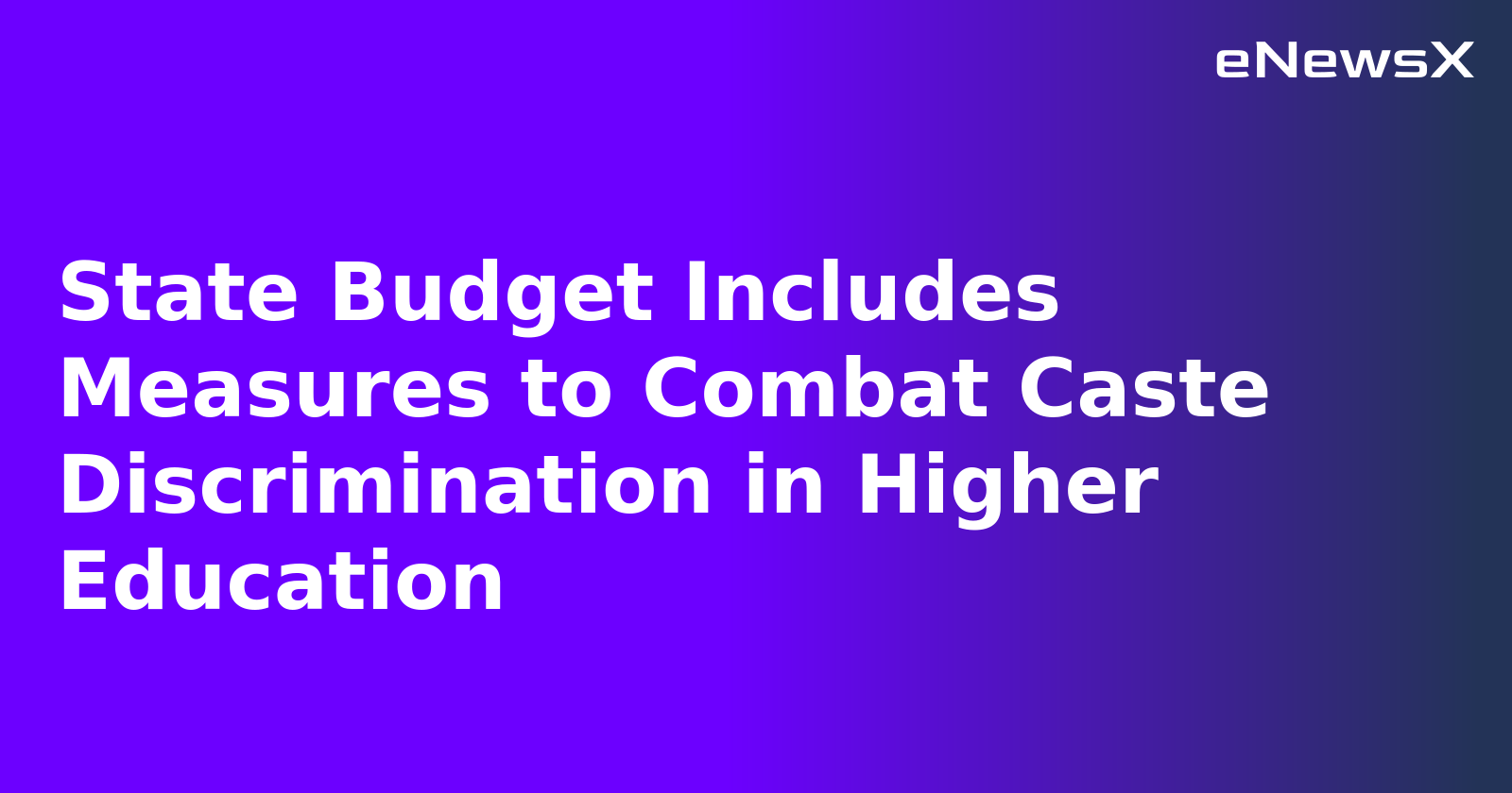 State Budget Includes Measures to Combat Caste Discrimination in Higher Education.webp