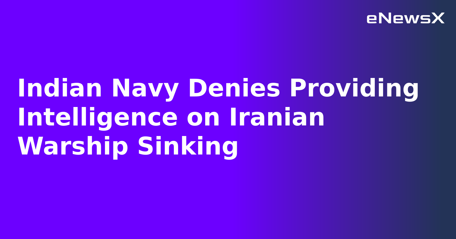 Indian Navy Denies Providing Intelligence on Iranian Warship Sinking.webp