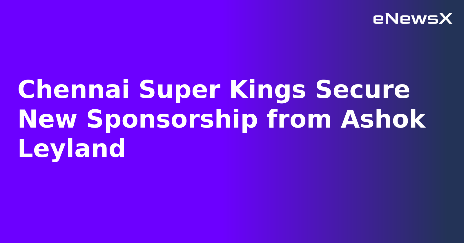 Chennai Super Kings Secure New Sponsorship from Ashok Leyland.webp