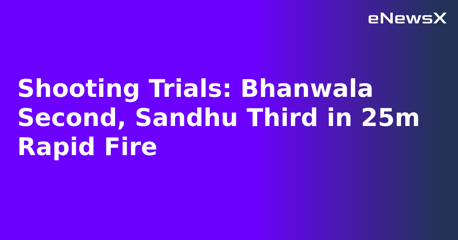 Shooting Trials: Bhanwala Second, Sandhu Third in 25m Rapid Fire.webp