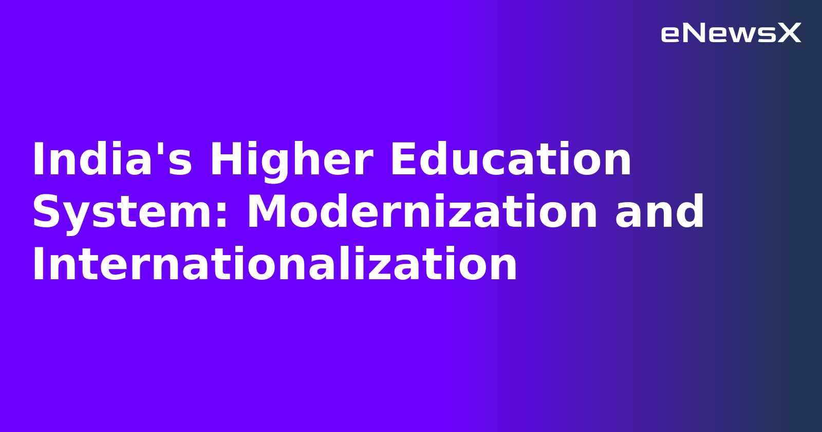 India's Higher Education System: Modernization and Internationalization.webp