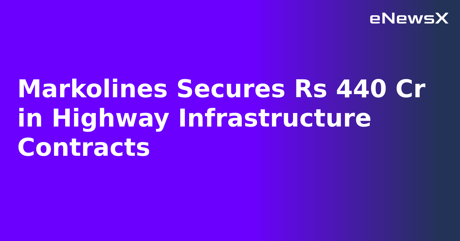Markolines Secures Rs 440 Cr in Highway Infrastructure Contracts.webp