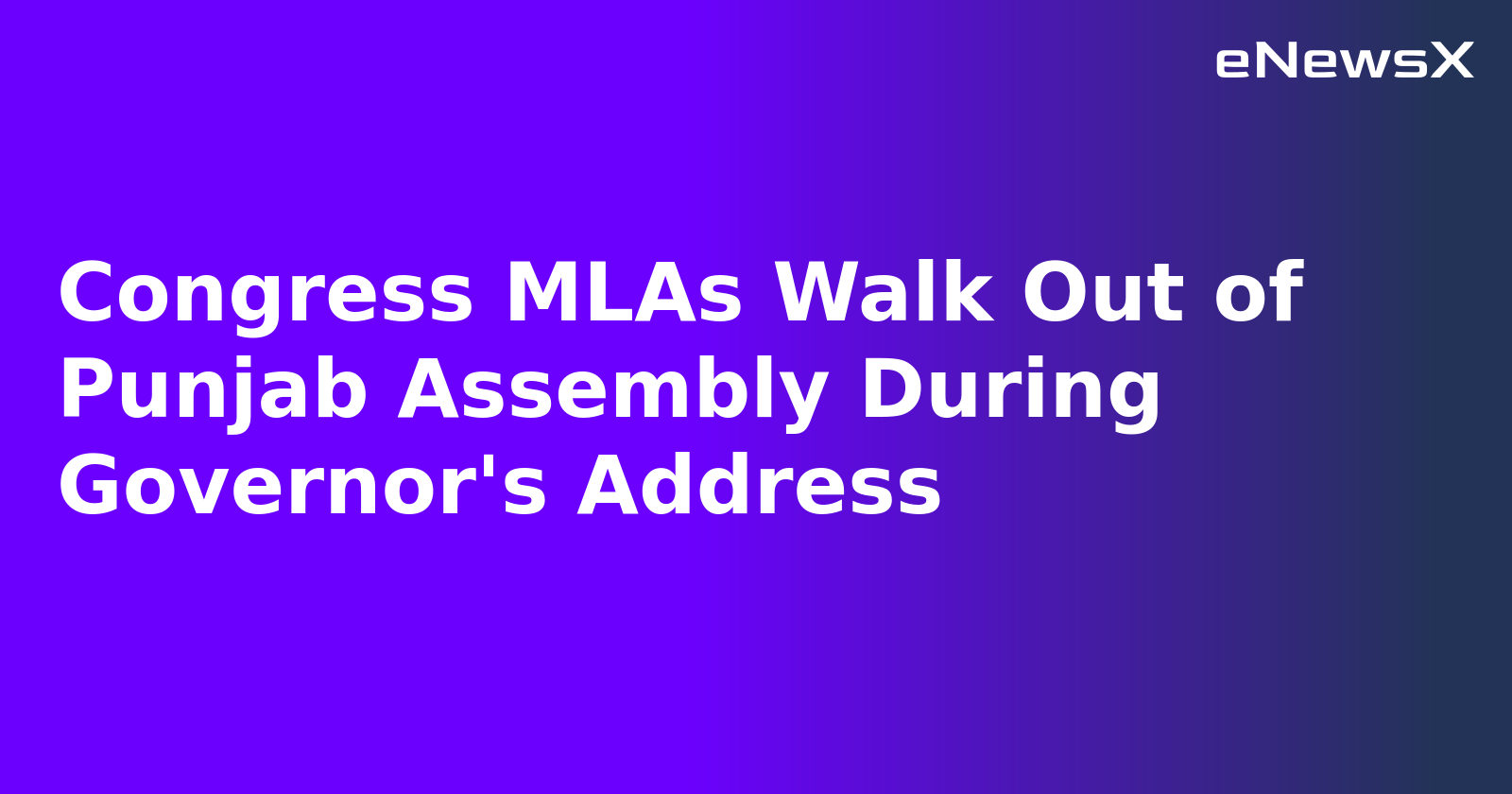 Congress MLAs Walk Out of Punjab Assembly During Governor's Address