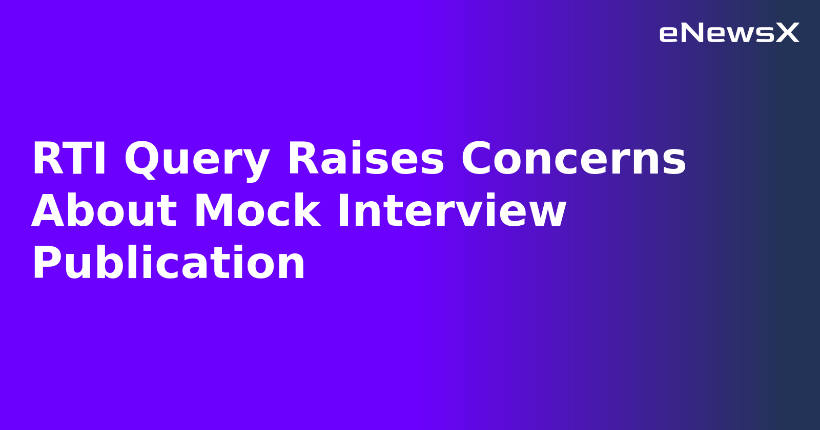 RTI Query Raises Concerns About Mock Interview Publication.webp