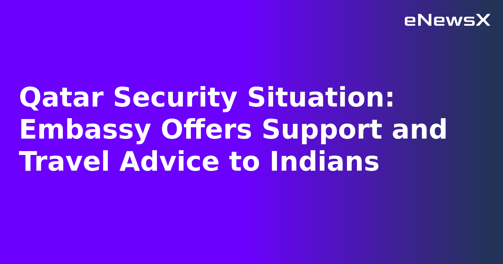 Qatar Security Situation: Embassy Offers Support and Travel Advice to Indians.webp