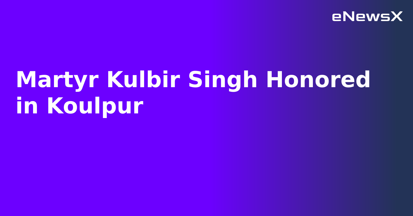 Martyr Kulbir Singh Honored in Koulpur.webp