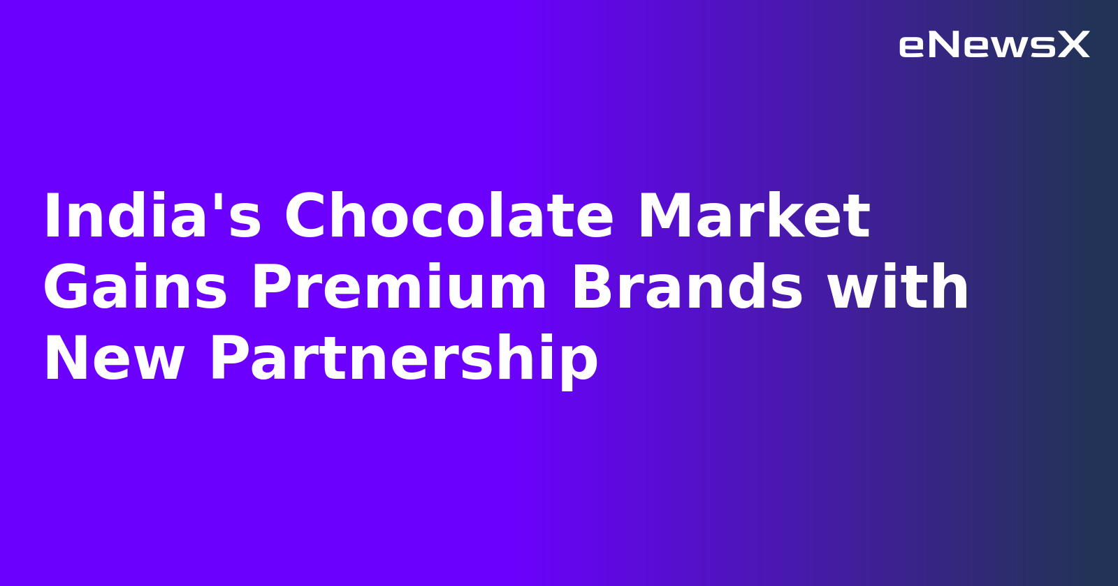 India's Chocolate Market Gains Premium Brands with New Partnership.webp