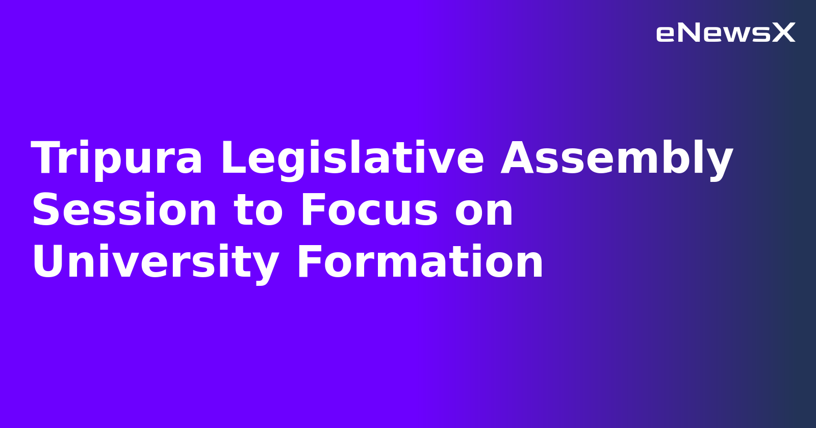 Tripura Legislative Assembly Session to Focus on University Formation.webp