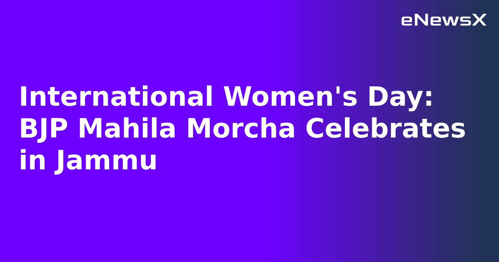 International Women's Day: BJP Mahila Morcha Celebrates in Jammu