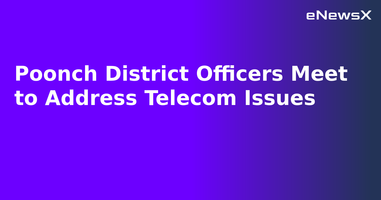 Poonch District Officers Meet to Address Telecom Issues.webp