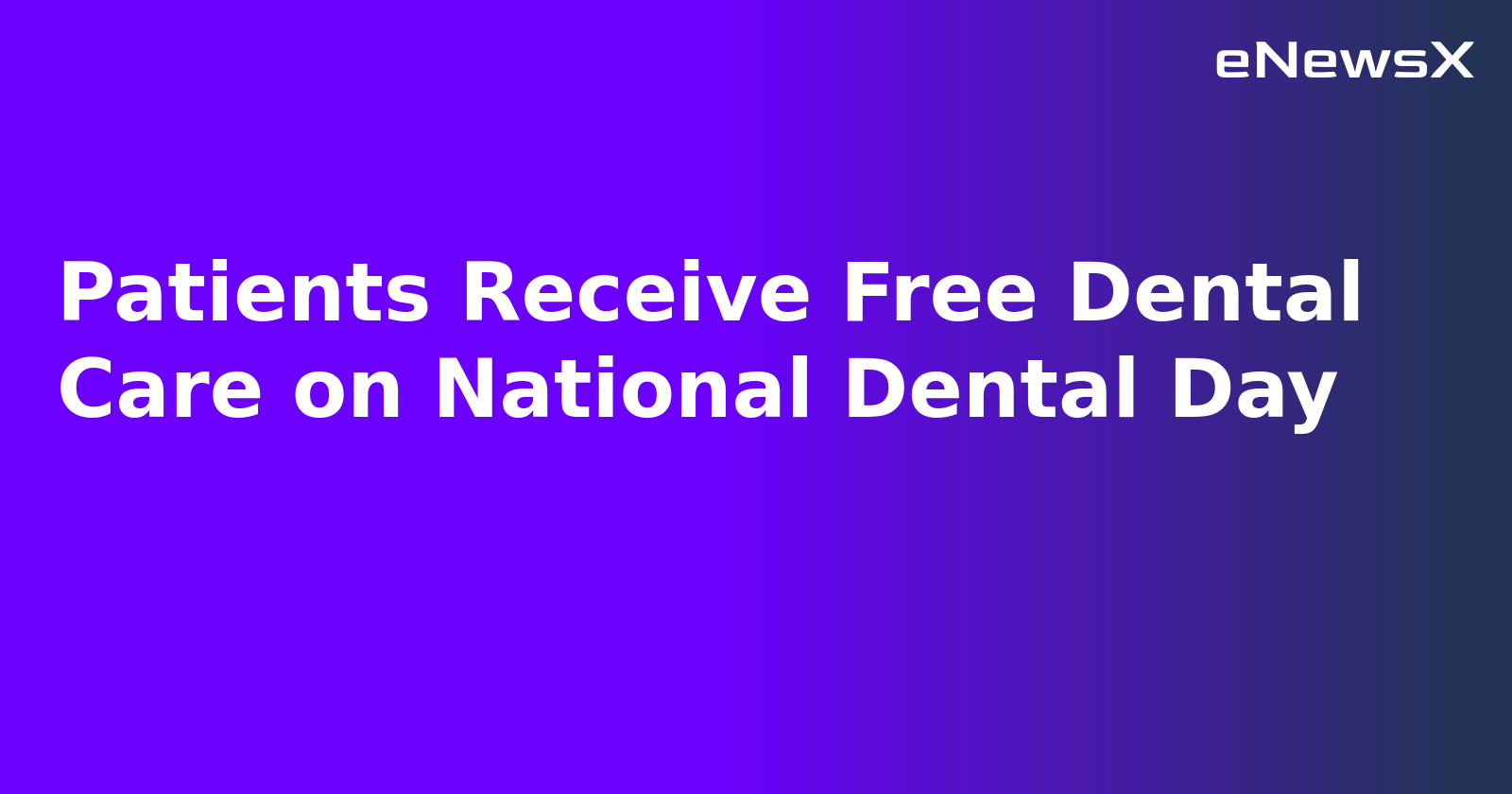 Patients Receive Free Dental Care on National Dental Day.webp