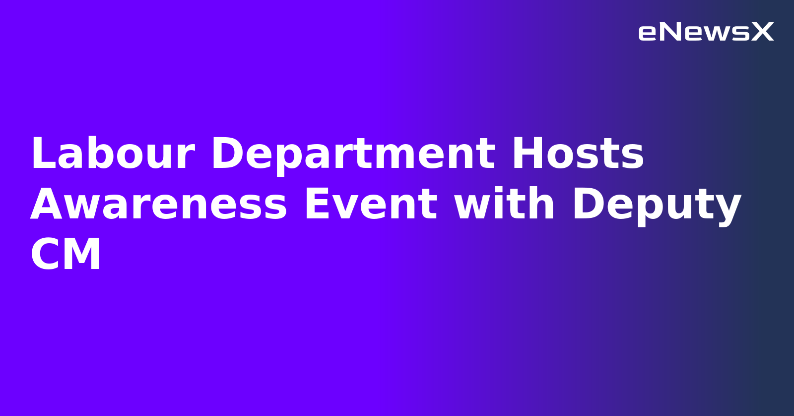 Labour Department Hosts Awareness Event with Deputy CM.webp