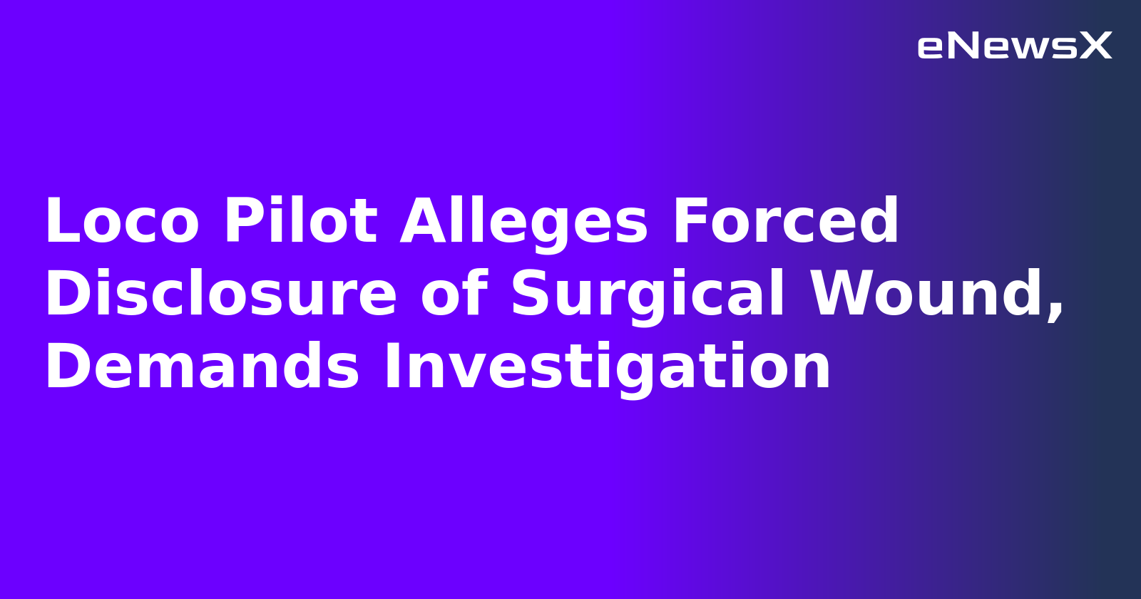 Loco Pilot Alleges Forced Disclosure of Surgical Wound, Demands Investigation.webp