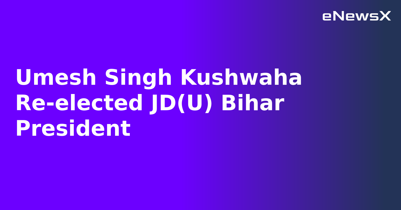 Umesh Singh Kushwaha Re-elected JD(U) Bihar President.webp