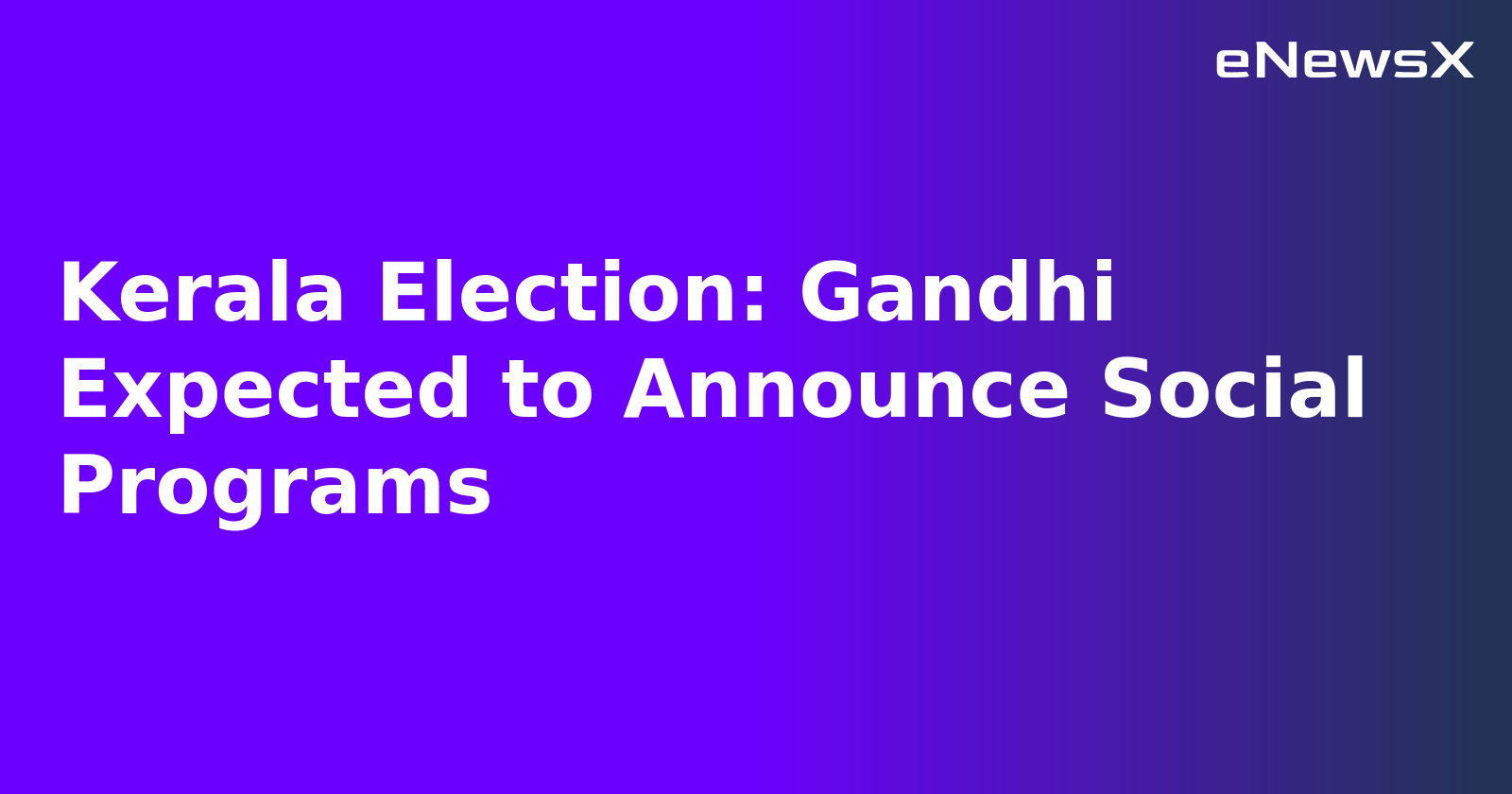 Kerala Election: Gandhi Expected to Announce Social Programs.webp