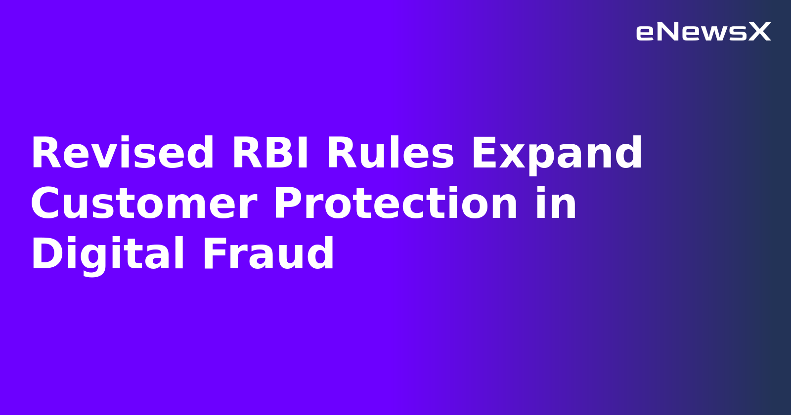 Revised RBI Rules Expand Customer Protection in Digital Fraud