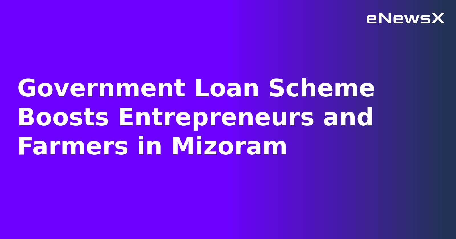 Government Loan Scheme Boosts Entrepreneurs and Farmers in Mizoram.webp