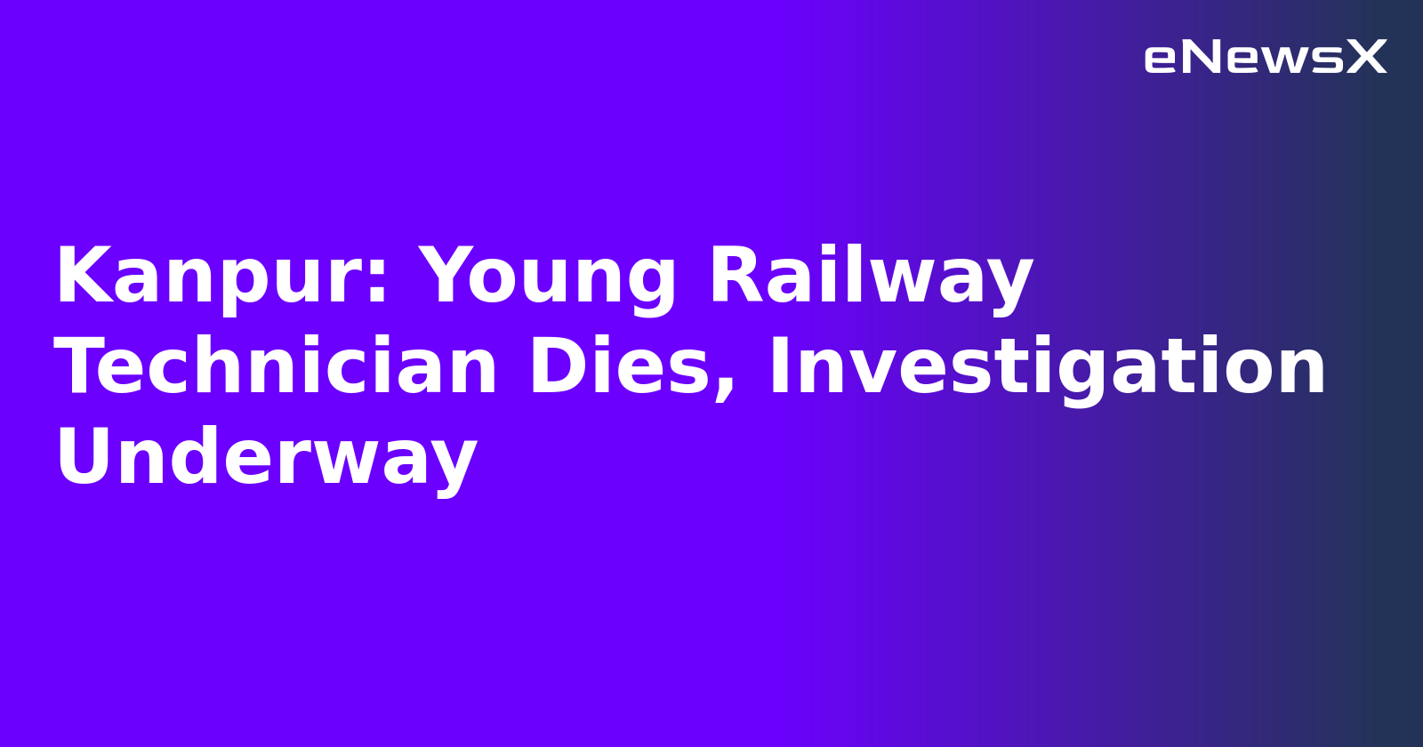 Kanpur: Young Railway Technician Dies, Investigation Underway.webp Kanpur: Young Railway Technician Dies, Investigation Underway.webp