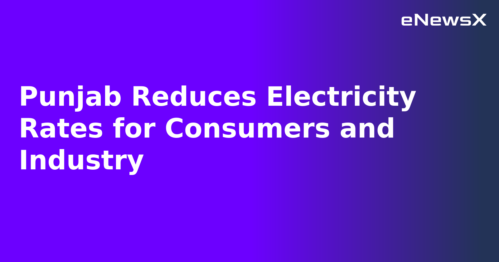 Punjab Reduces Electricity Rates for Consumers and Industry