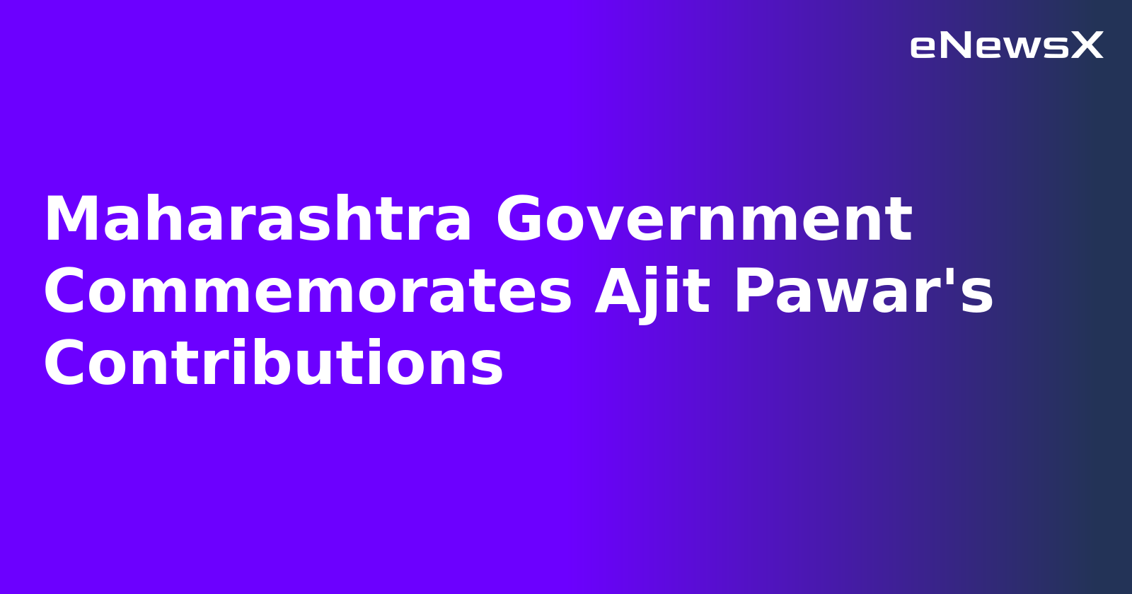 Maharashtra Government Commemorates Ajit Pawar's Contributions.webp